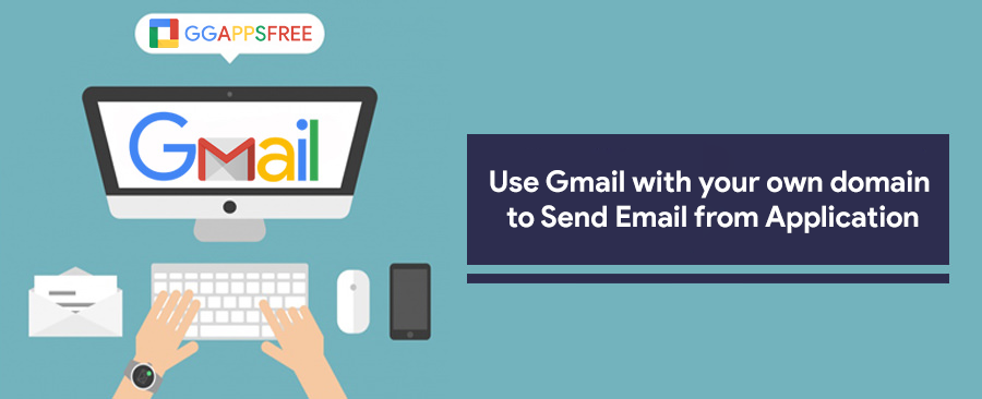 use gmail with your own domain to send